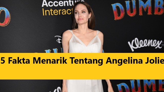 5 Fakta Menarik Tentang Angelina Jolie